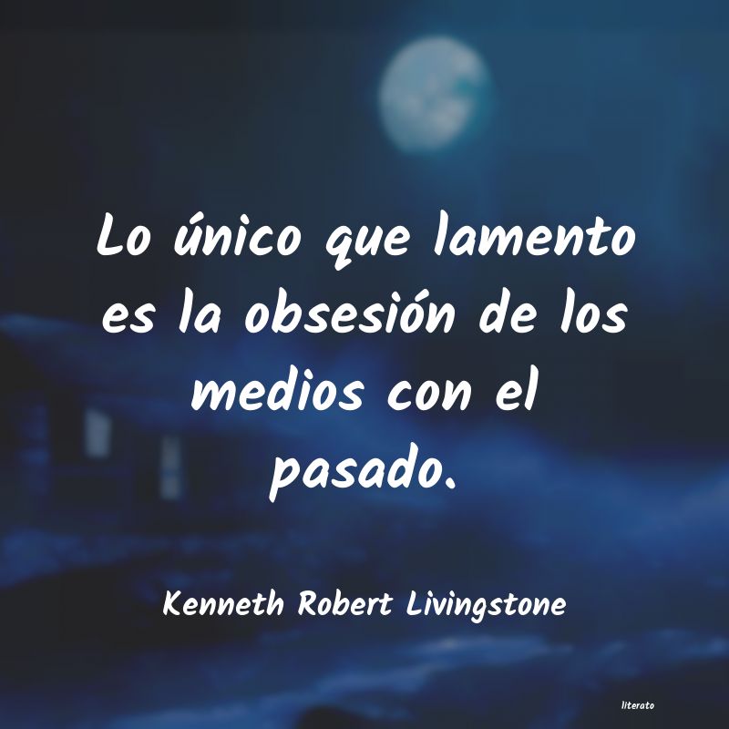 Frases de Kenneth Robert Livingstone