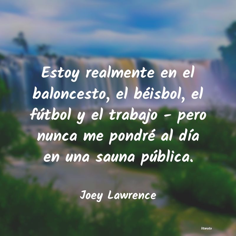 Frases de Joey Lawrence