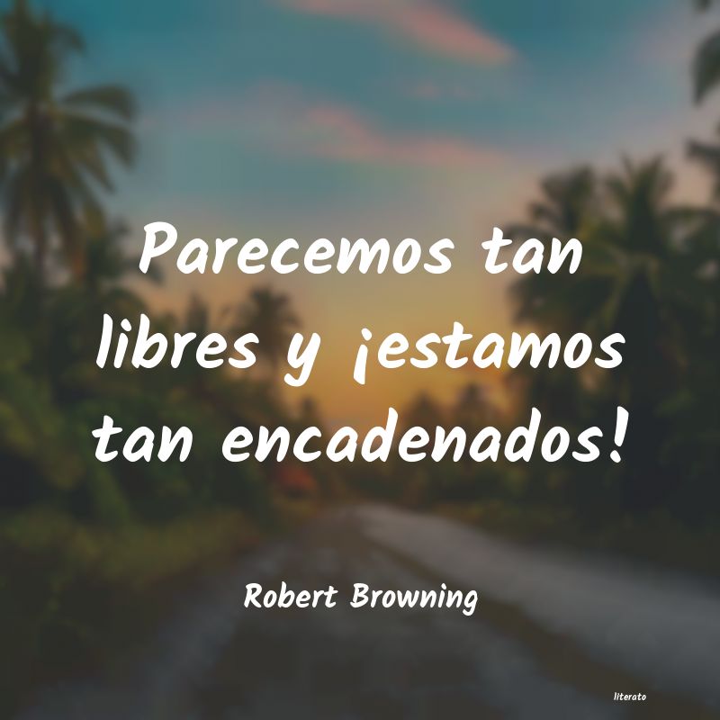 Frases de Robert Browning