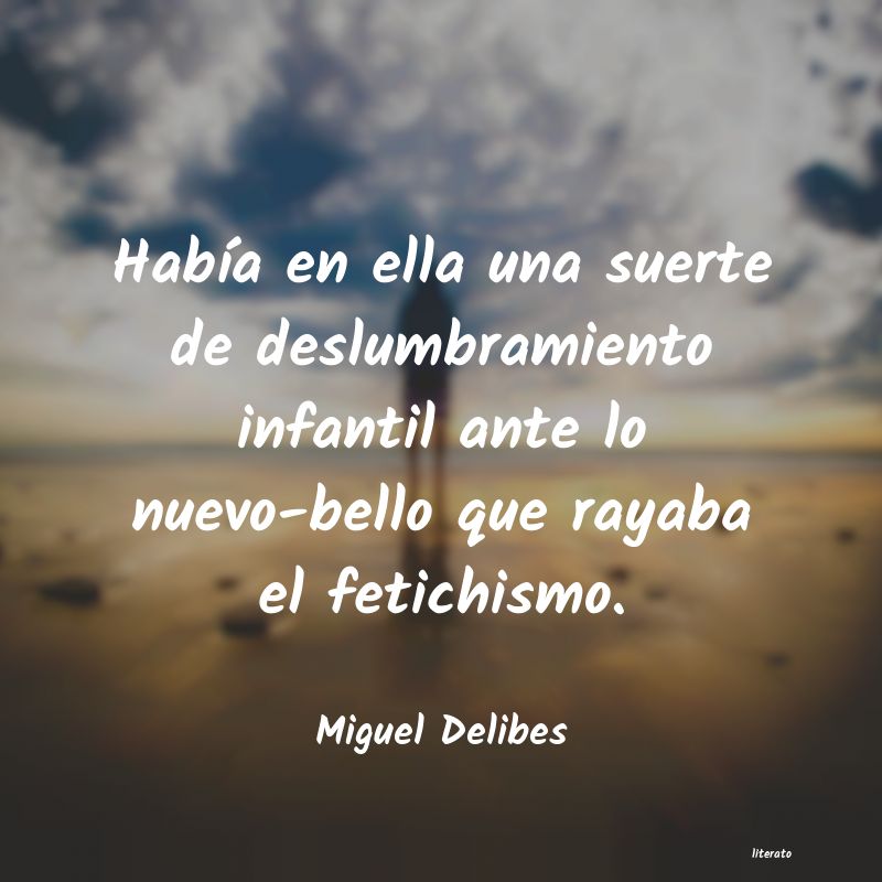 frases de Miguel Delibes