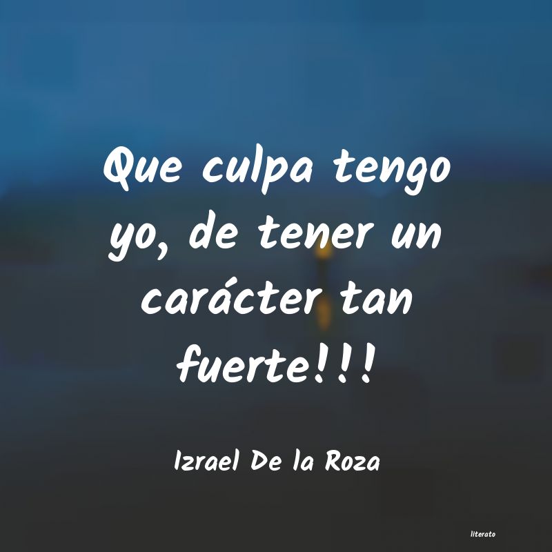 Frases de Izrael De la Roza