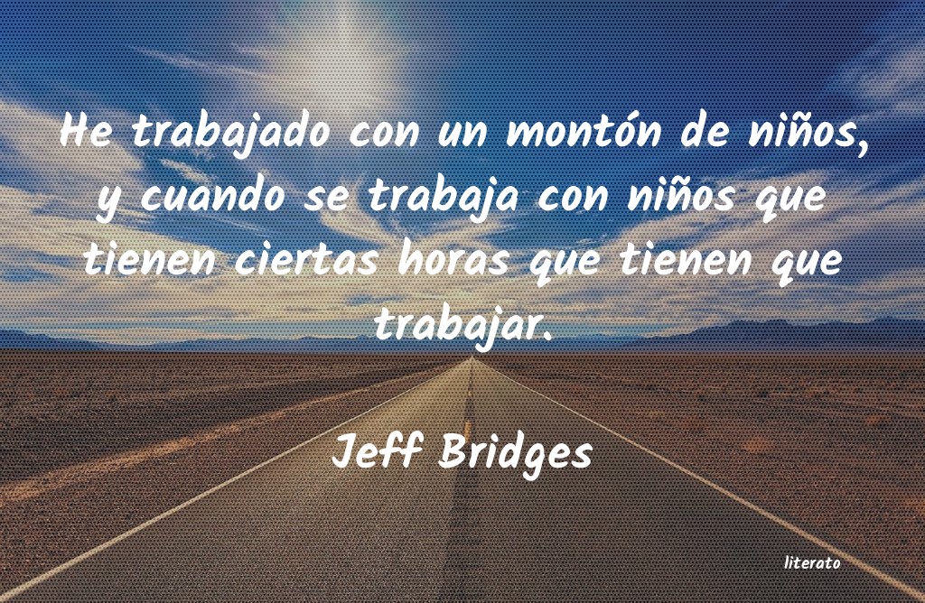 Frases de Jeff Bridges