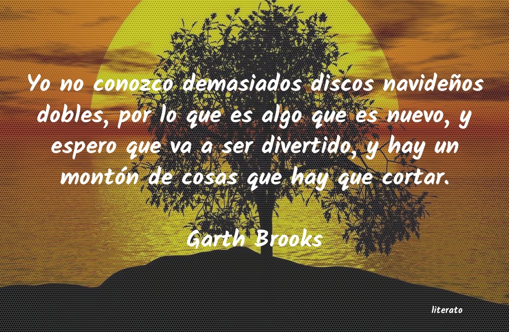 Frases de Garth Brooks