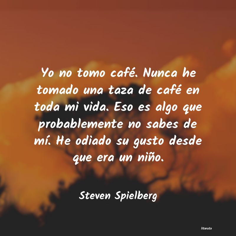 frases de Steven Spielberg