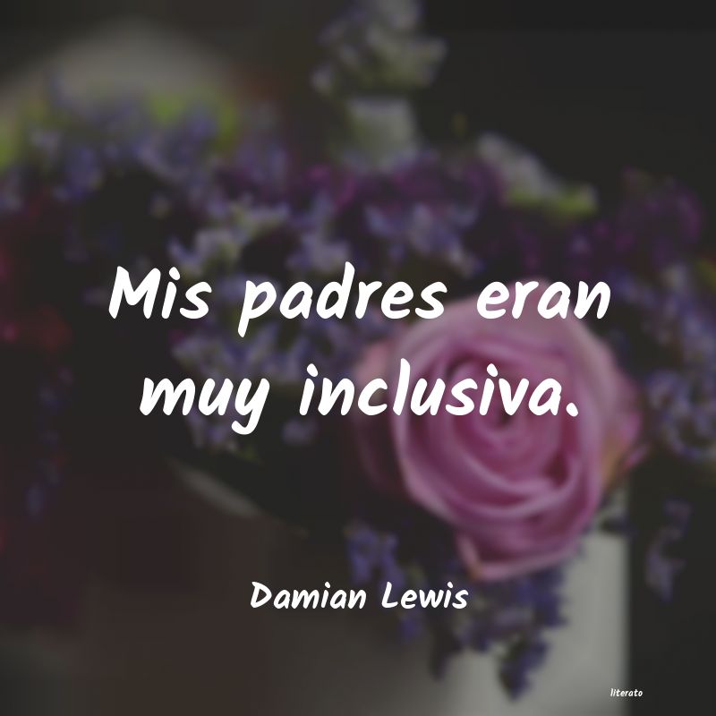 Frases de Damian Lewis