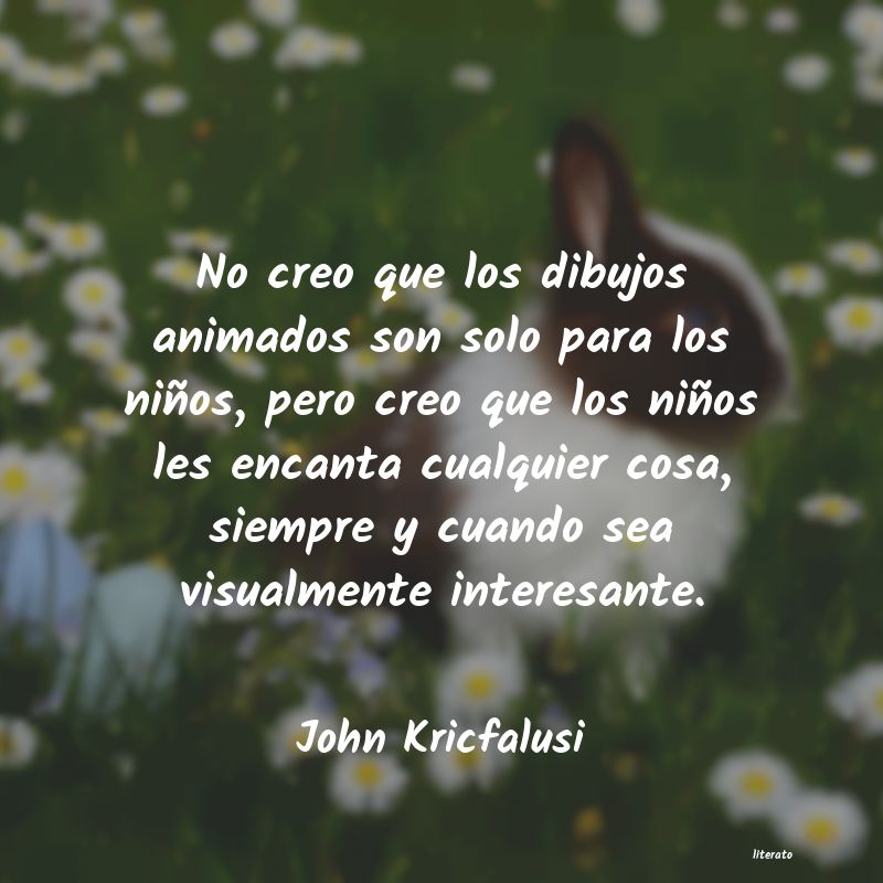 frases de John Kricfalusi