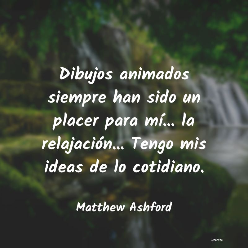 Frases de Matthew Ashford