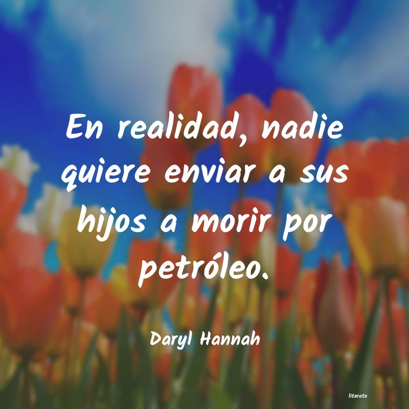 frases de Daryl Hannah