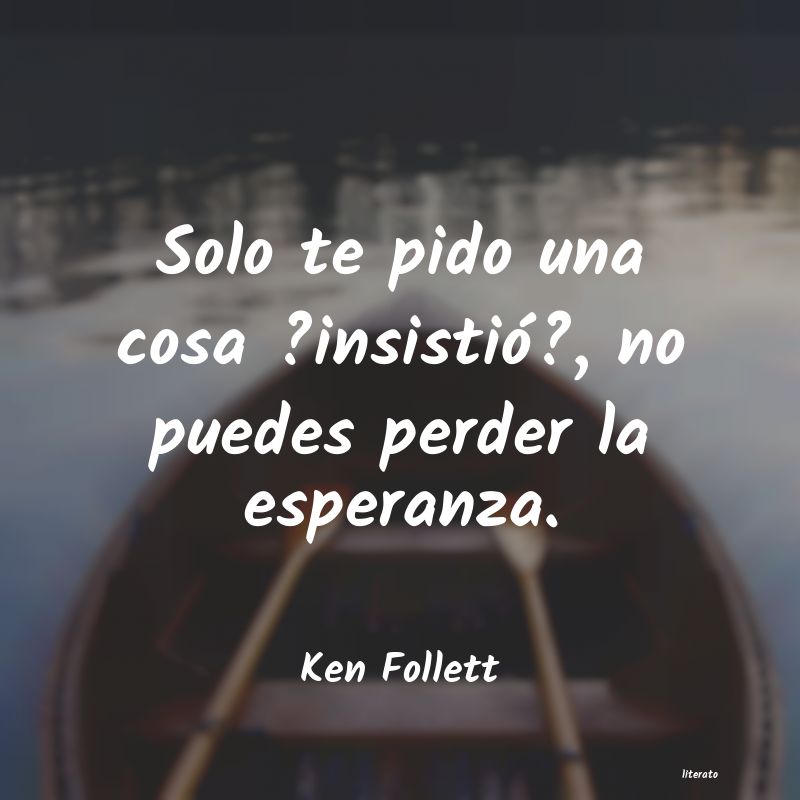 Frases de Ken Follett