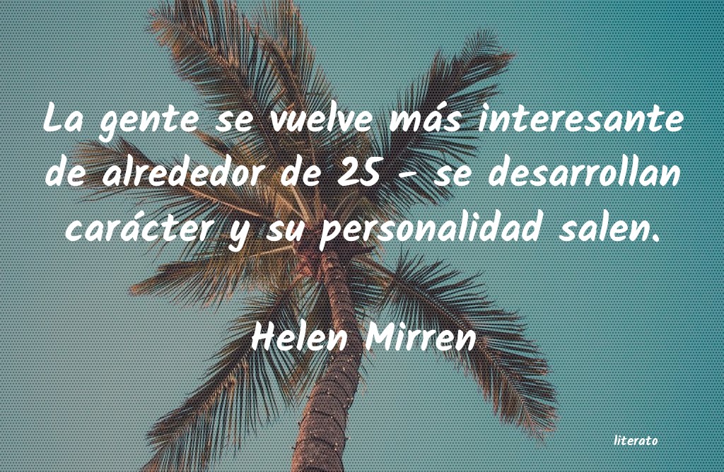 Frases de Helen Mirren