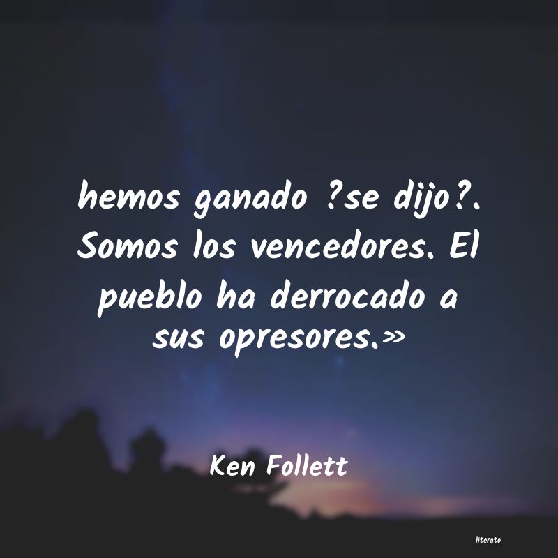 Frases de Ken Follett