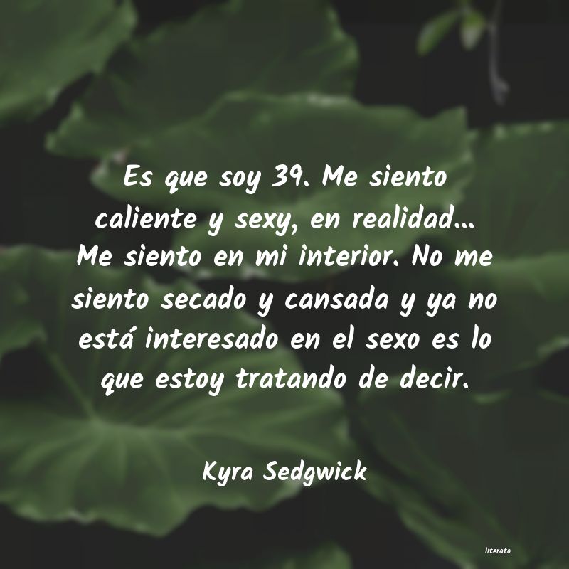 frases de Kyra Sedgwick