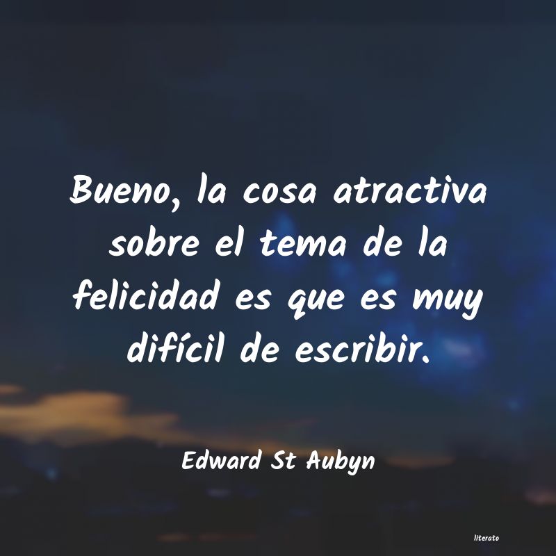 frases de Edward St Aubyn