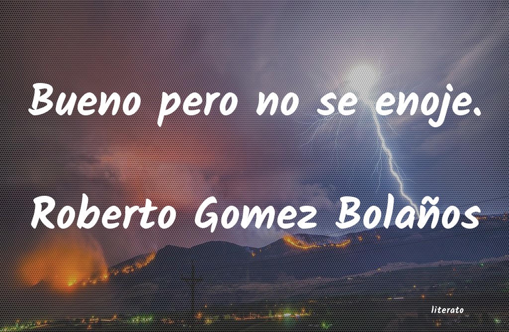 Frases de Roberto Gomez Bolaños