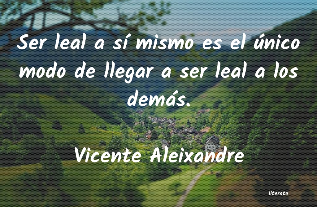 Frases de Vicente Aleixandre