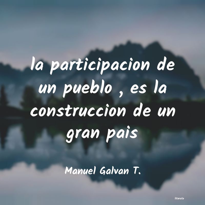 frases de Manuel Galvan T.