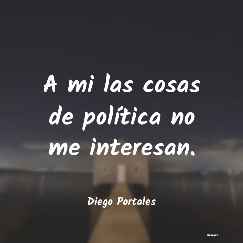 frases de Diego Portales