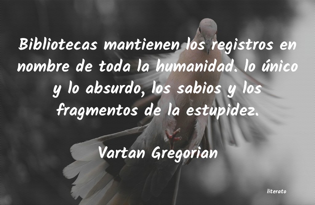 Frases de Vartan Gregorian