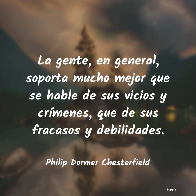 Frases de Philip Dormer Chesterfield