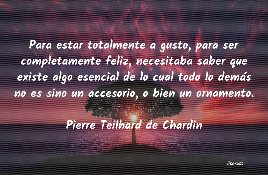 Frases de Pierre Teilhard de Chardin