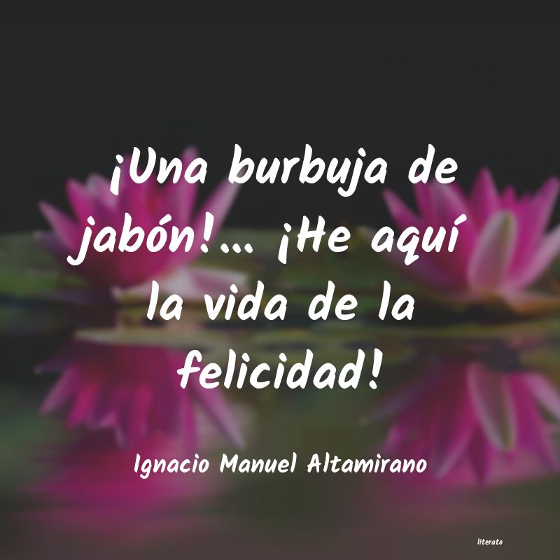 Frases de Ignacio Manuel Altamirano