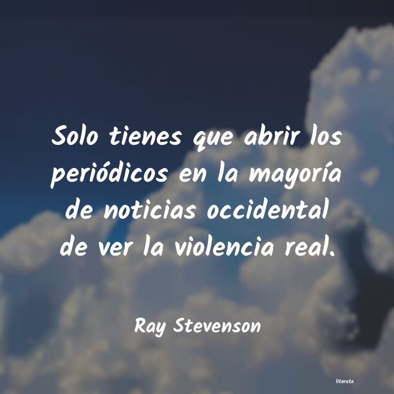 Frases de Ray Stevenson