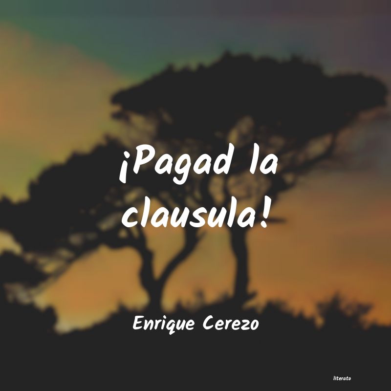 Frases de Enrique Cerezo