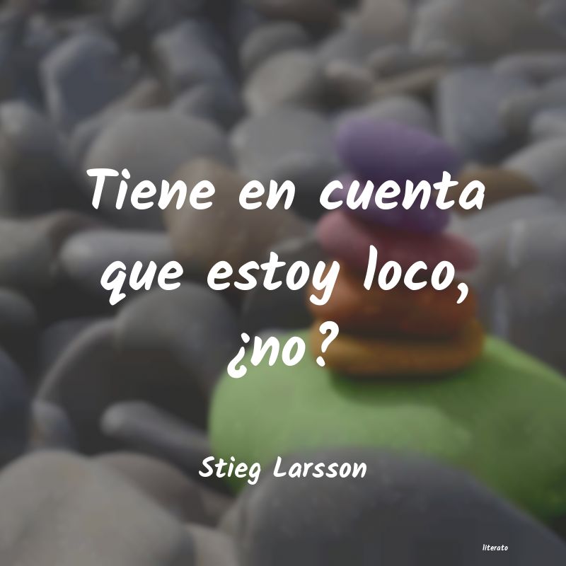 Frases de Stieg Larsson