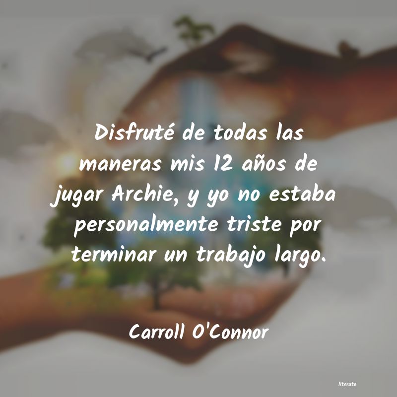 frases de Carroll O'Connor