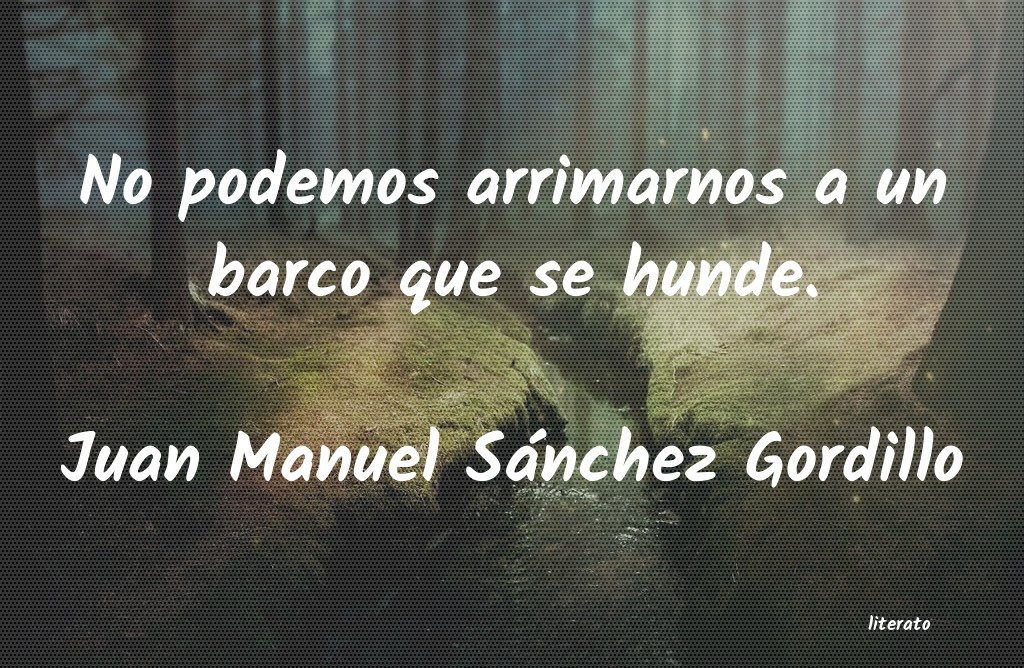 frases de Juan Manuel SÃ¡nchez Gordillo