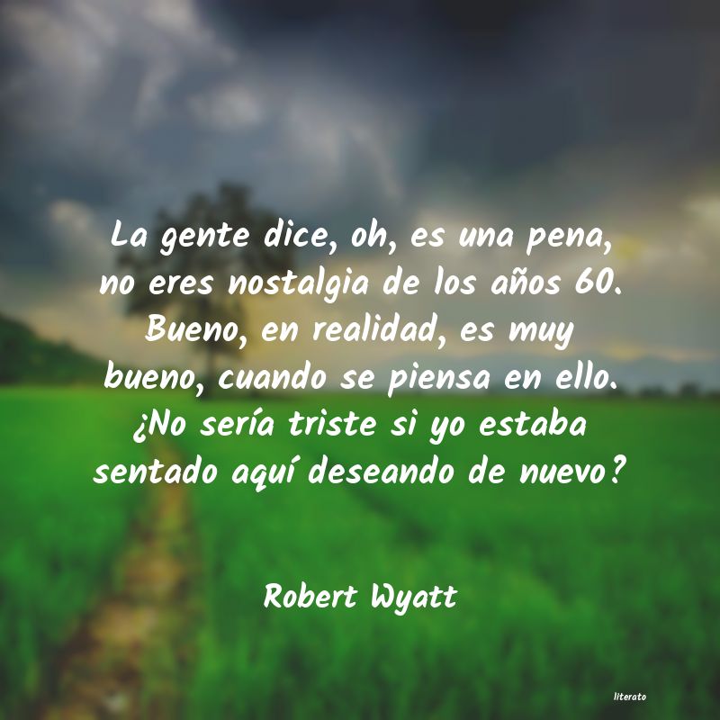 Frases de Robert Wyatt