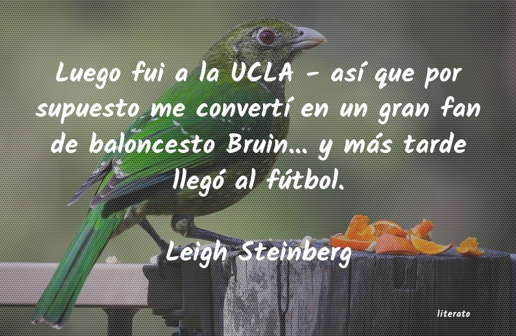 Frases de Leigh Steinberg