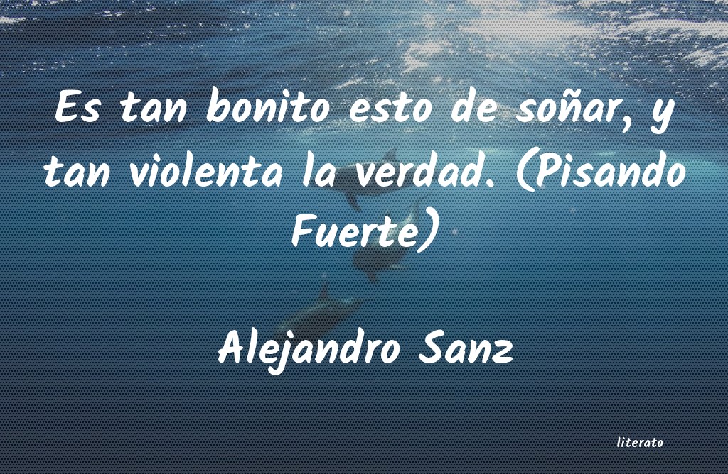 Frases de Alejandro Sanz