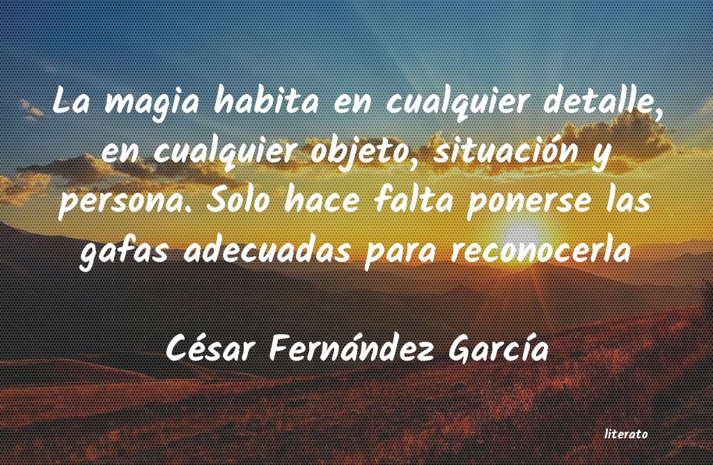 frases de César Fernández GarcÃa
