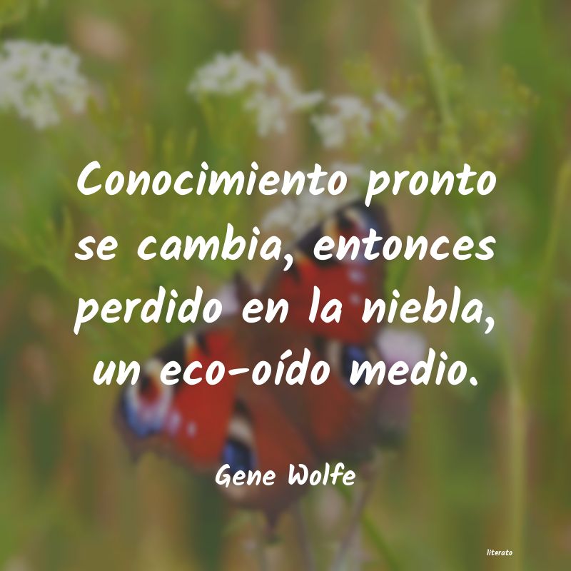 Frases de Gene Wolfe