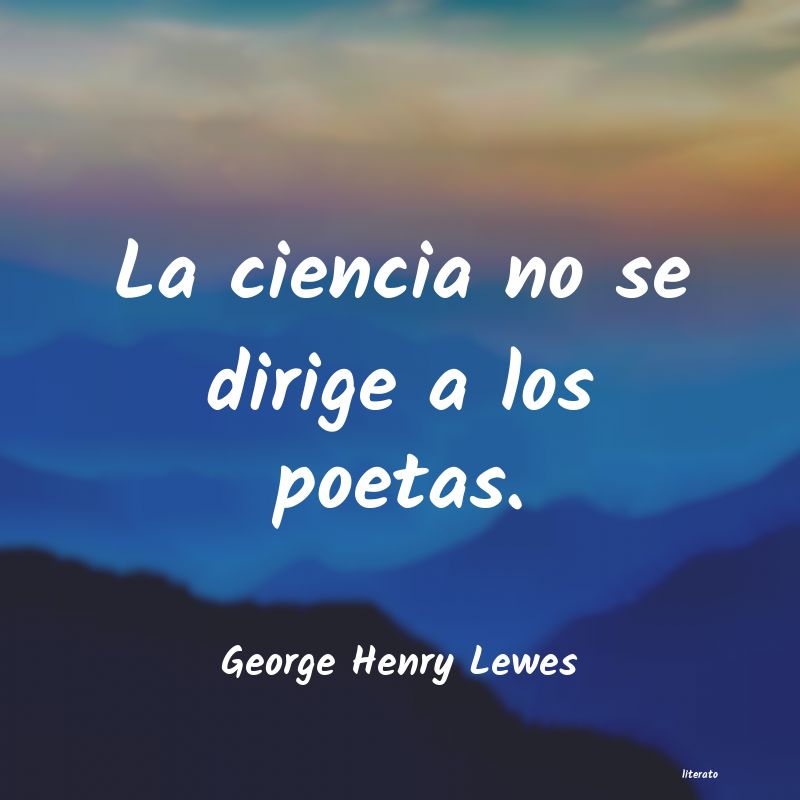 Frases de George Henry Lewes