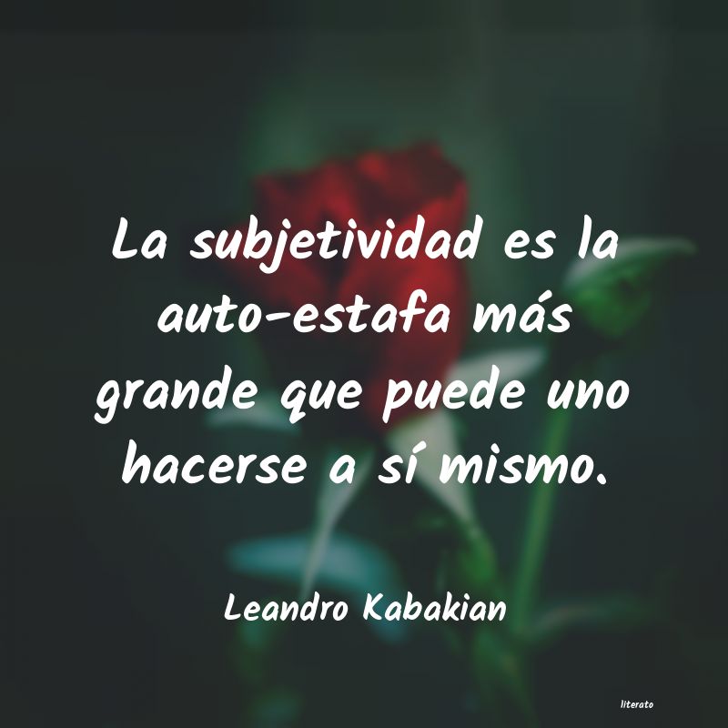 Frases de Leandro Kabakian