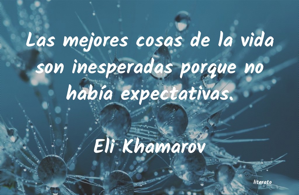 Frases de Eli Khamarov