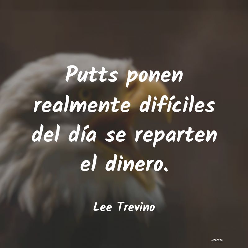 Frases de Lee Trevino