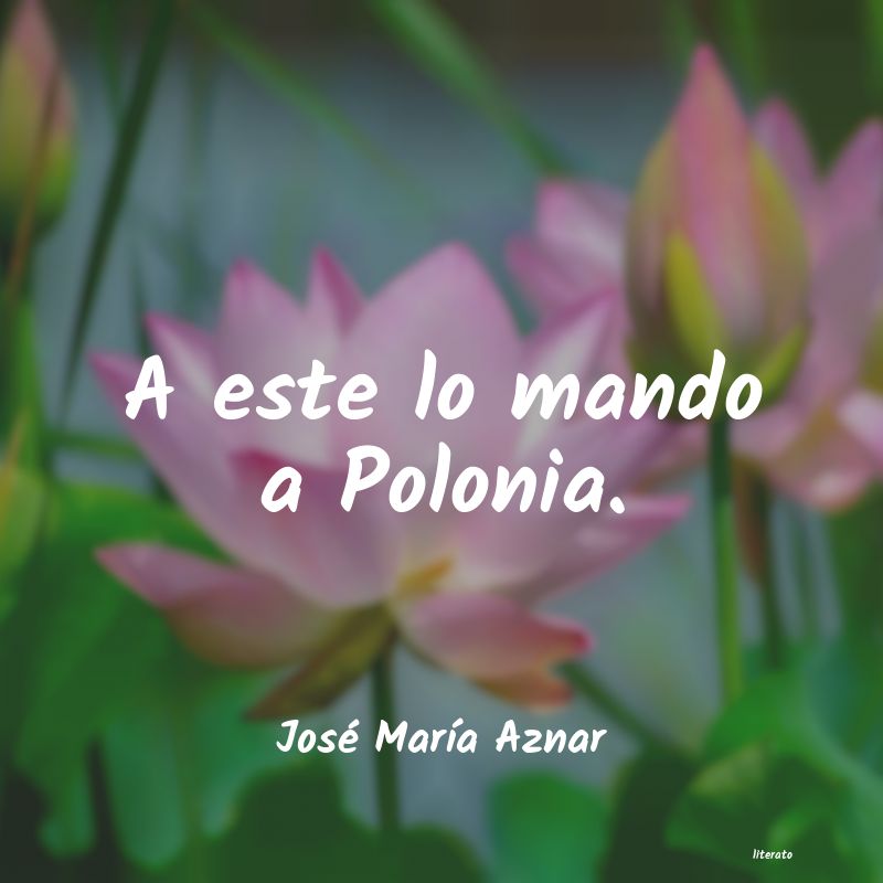 frases de José MarÃa Aznar