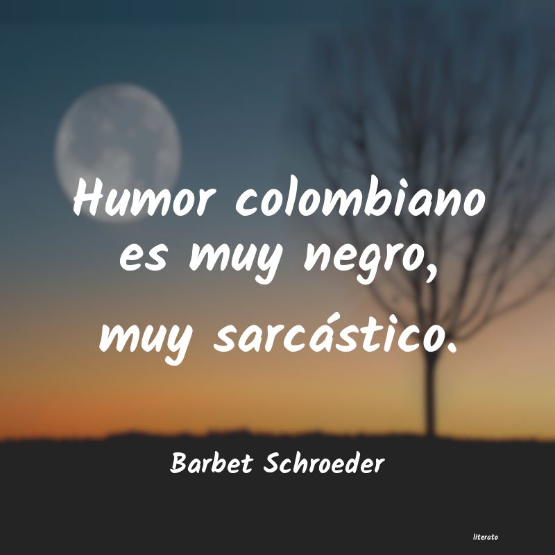 frases de Barbet Schroeder