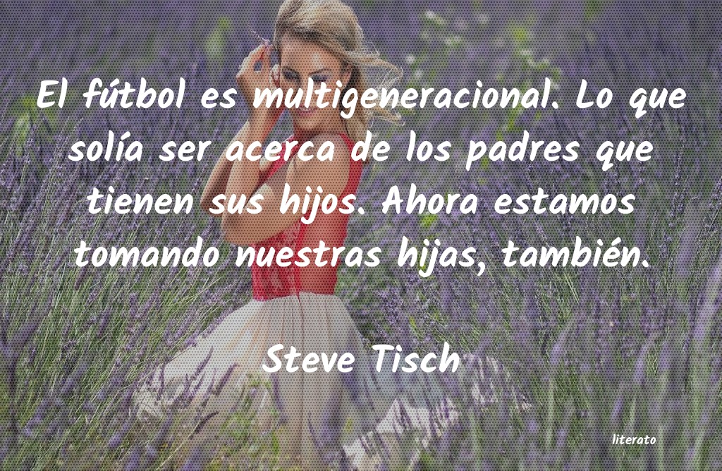 Frases de Steve Tisch