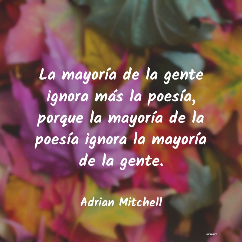 Frases de Adrian Mitchell