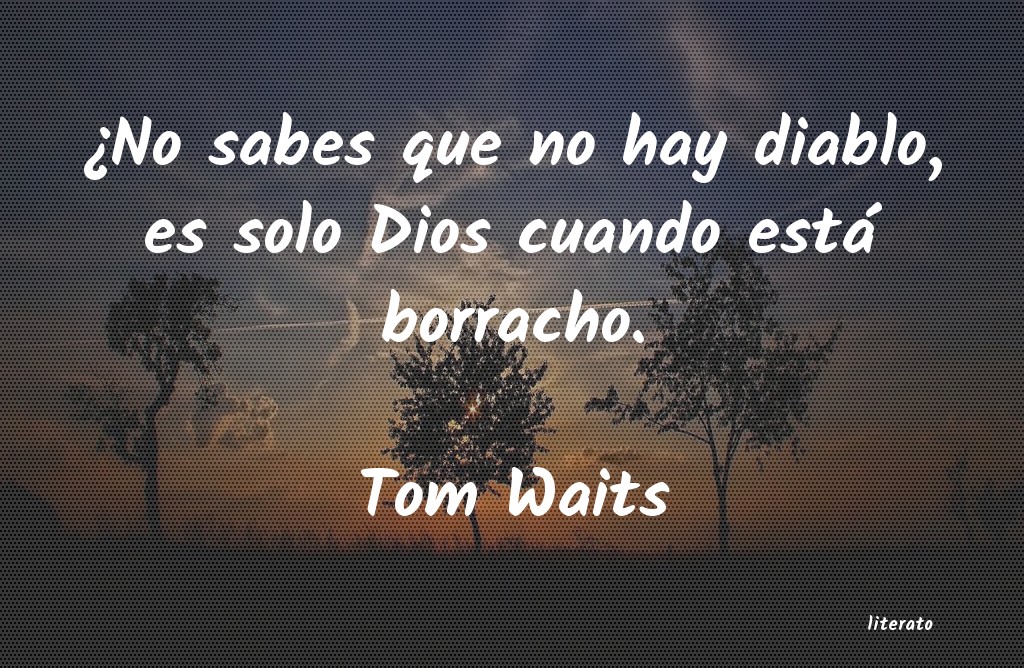 Frases de Tom Waits