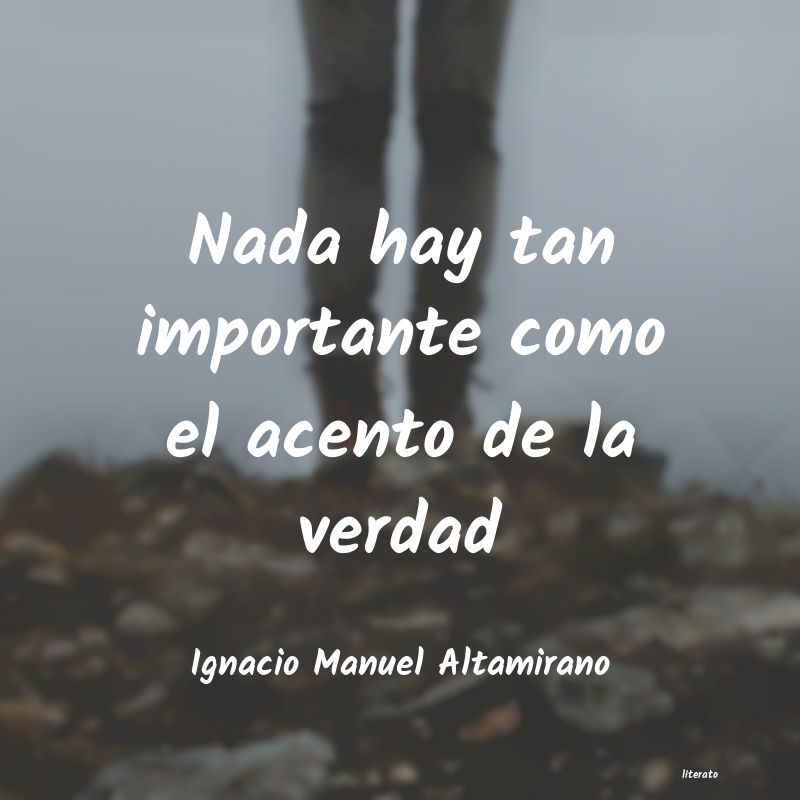 Frases de Ignacio Manuel Altamirano