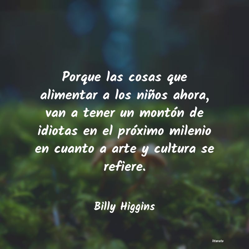 Frases de Billy Higgins