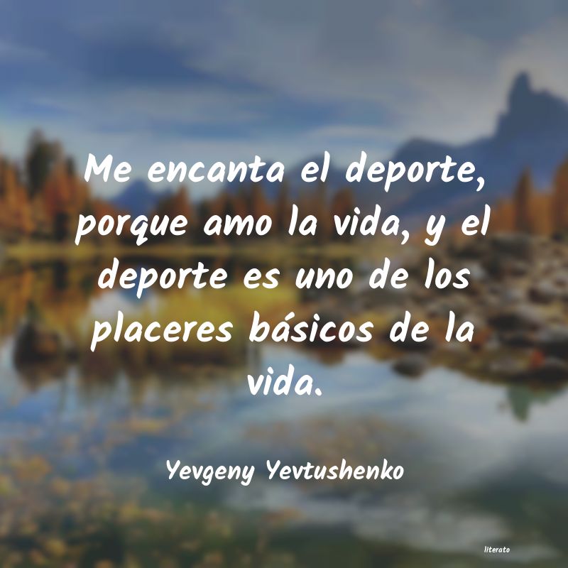 Frases de Yevgeny Yevtushenko