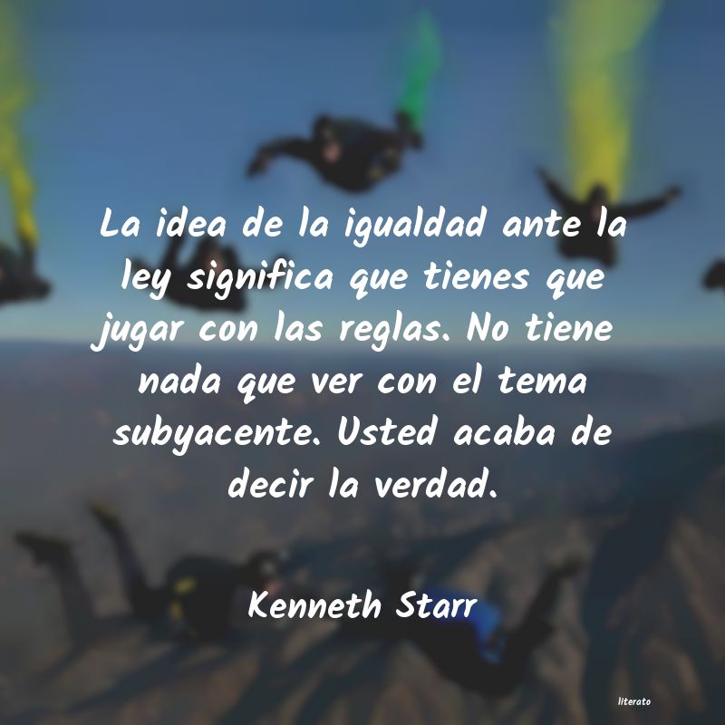 frases de Kenneth Starr