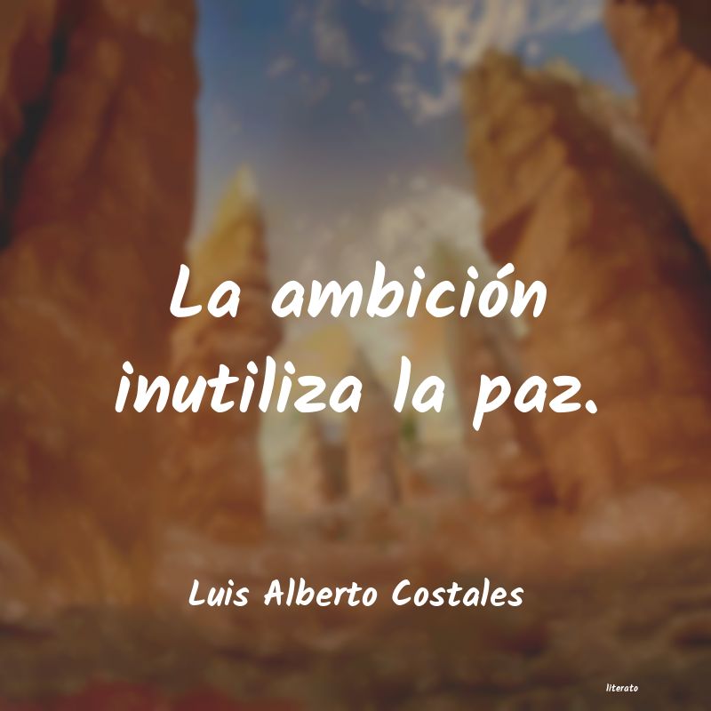 frases de Luis Alberto Costales