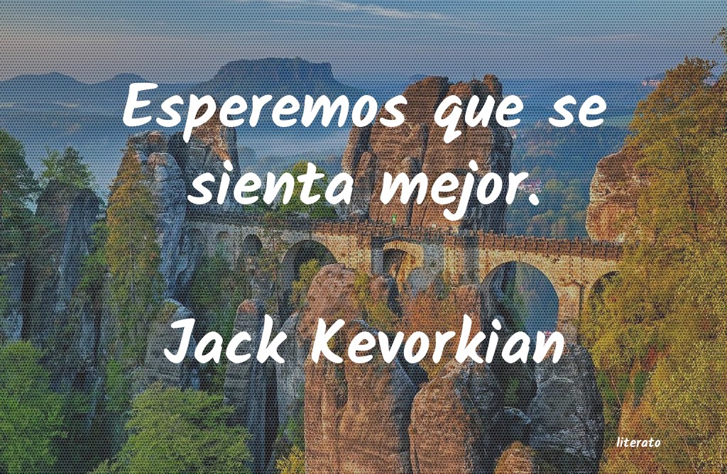 Frases de Jack Kevorkian